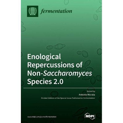 Enological Repercussions of Non-Saccharomyces Species 2.0 - (Hardcover)