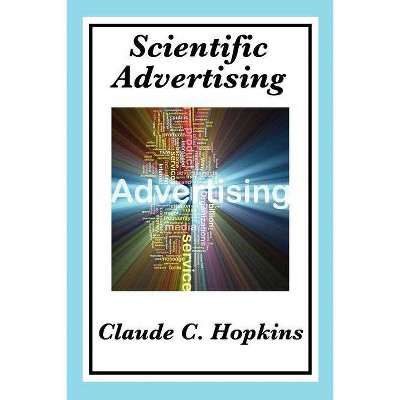 Scientific Advertising - by  Claude C Hopkins (Paperback)