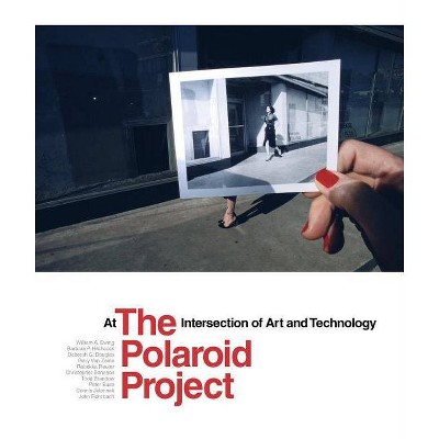 The Polaroid Project - by  William A Ewing & Barbara P Hitchcock (Hardcover)