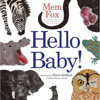 Hello Baby! - (Classic Board Books) by  Mem Fox (Board Book)