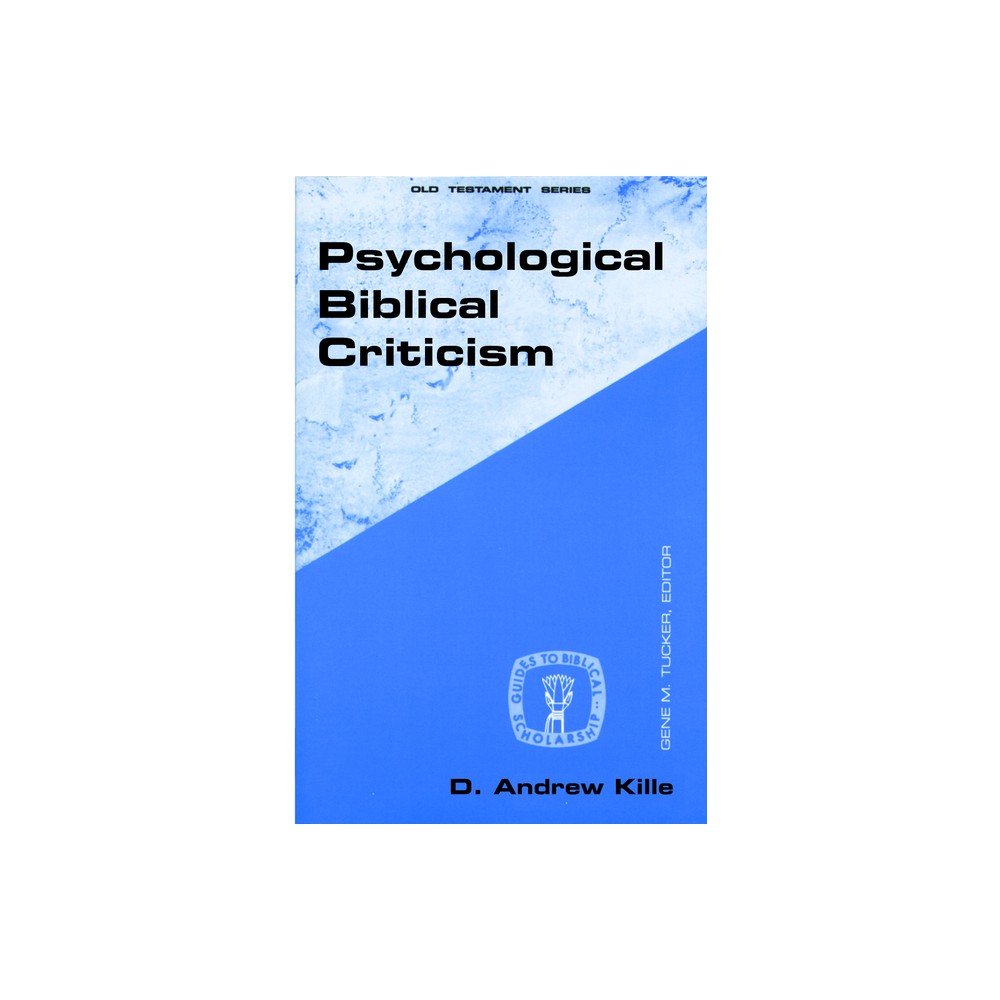 Psychological Biblical Criticism - (Guides to Biblical Scholarship Old Testament) by D Andrew Kille (Paperback)