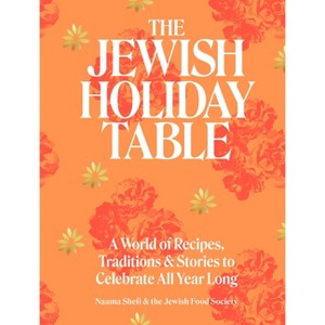 The Jewish Holiday Table - by  Naama Shefi & Devra Ferst (Hardcover) - 1 of 1