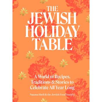 The Jewish Holiday Table - by  Naama Shefi & Devra Ferst (Hardcover)