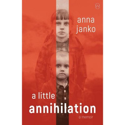 A Little Annihilation - by  Anna Janko (Paperback)