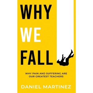 Why We Fall - by Daniel Martinez - 1 of 1