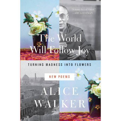 The World Will Follow Joy - by  Alice Walker (Paperback)