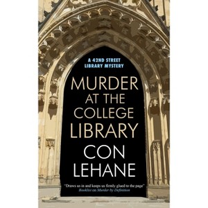 Murder at the College Library - (42nd Street Library Mystery) by  Con Lehane (Hardcover) - 1 of 1