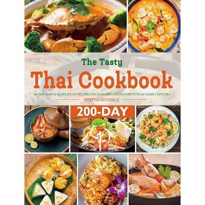 The Tasty Thai Cookbook - by  Bertha Goodale (Hardcover)