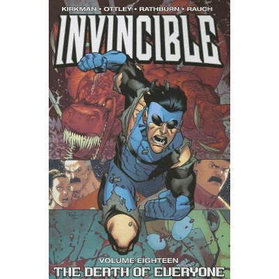 Invincible Volume 18: Death of Everyone - by  Robert Kirkman (Paperback)