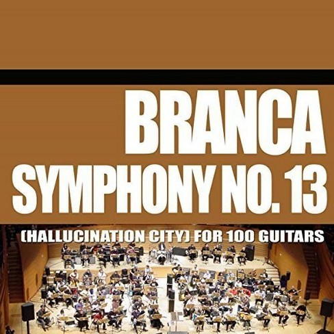 Glenn Branca - Symphony No. 13 (hallucination City) For 100 Guitars (cd ...