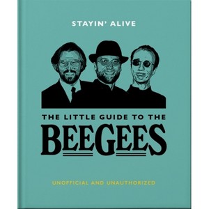 Stayin' Alive: The Little Guide to the Bee Gees - by  Orange Hippo! (Hardcover) - 1 of 1