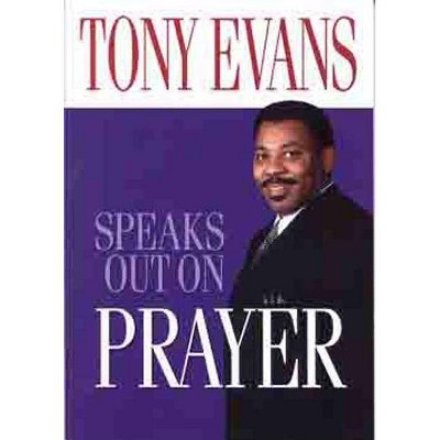 Tony Evans Speaks Out on Prayer - (Tony Evans Speaks Out On...) (Paperback)