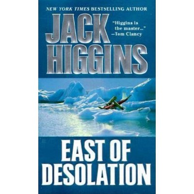 East of Desolation - by  Jack Higgins (Paperback)