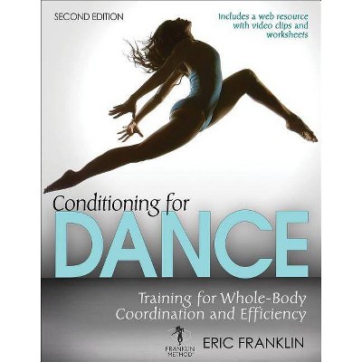 Conditioning for Dance - 2nd Edition by  Eric Franklin (Paperback)