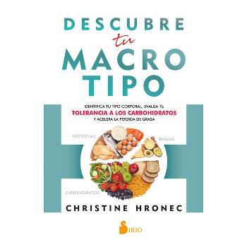 Descubre Tu Macrotipo - by  Christine Hronec (Paperback)