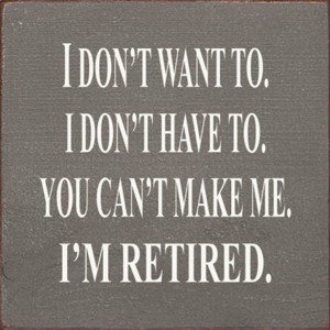 Slickblue Funny Retirement Wood Sign – I Don’t Want To, I’m Retired – Rustic 7x7 Wall Décor, Multiple Color Options - 1 of 3