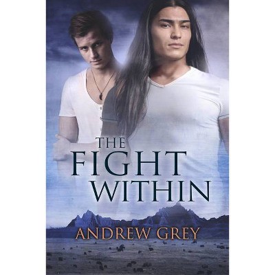 The Fight Within - (Good Fight) by  Andrew Grey (Paperback)