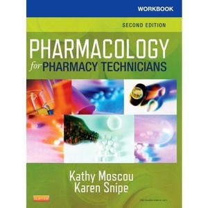Workbook for Pharmacology for Pharmacy Technicians - 2nd Edition by  Kathy Moscou & Karen Snipe (Paperback) - 1 of 1