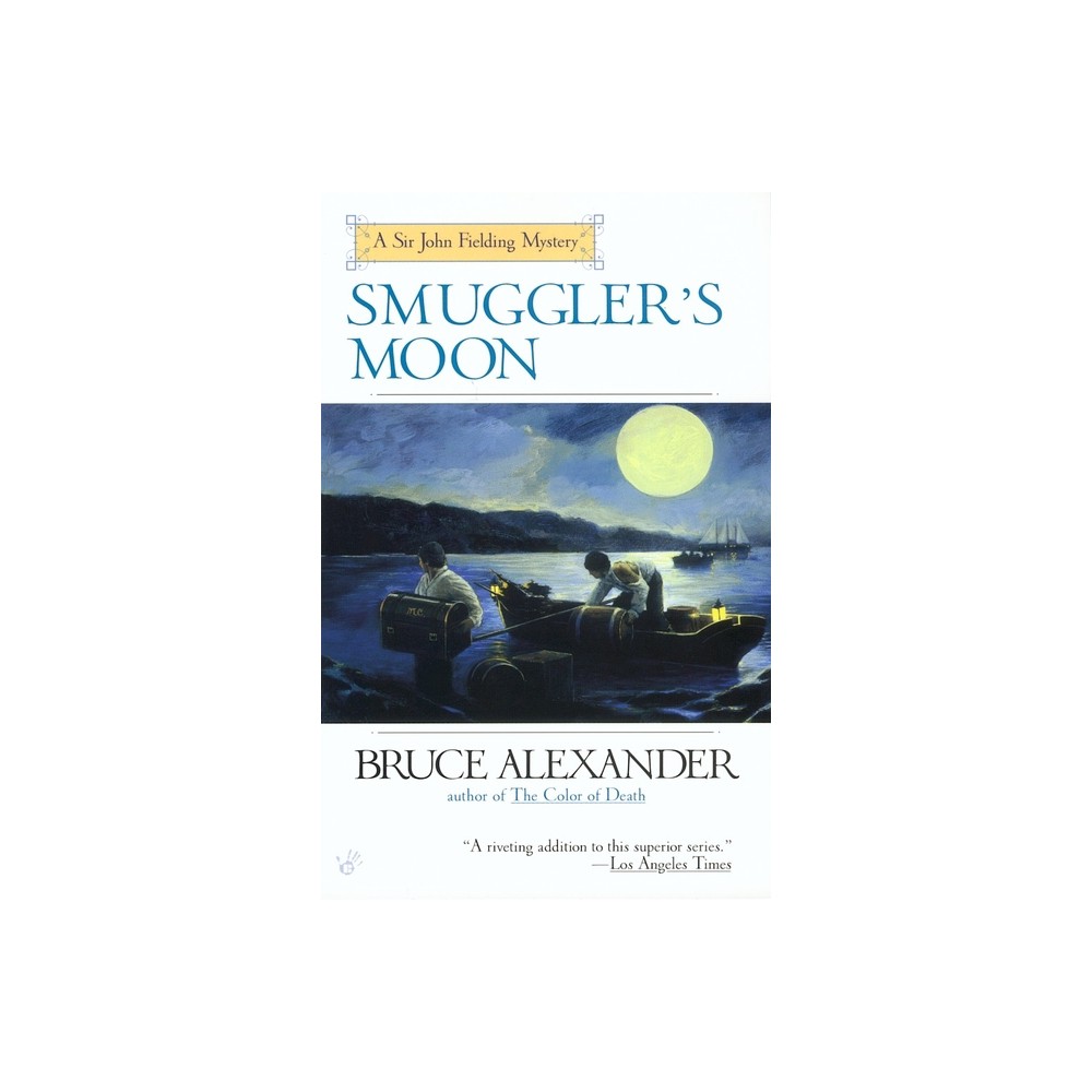 Smugglers Moon - (Sir John Fielding) by Bruce Alexander (Paperback)