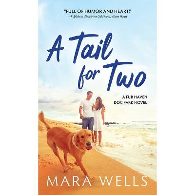 A Tail for Two - (Fur Haven Dog Park) by  Mara Wells (Paperback)