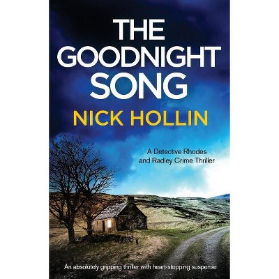 The Goodnight Song - (Detective Rhodes and Radley Crime Thriller) by  Nick Hollin (Paperback)