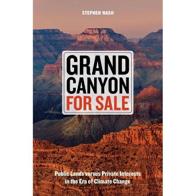 Grand Canyon for Sale - by  Stephen Nash (Hardcover)