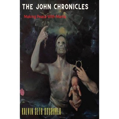 The John Chronicles- Making Peace with Mania - Large Print by  Kalvin S Brubaker (Paperback)