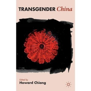 Transgender China - by  H Chiang (Hardcover) - 1 of 1