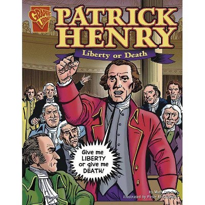 Patrick Henry - (Graphic Library: Graphic Biographies) by  Jason Glaser (Paperback)