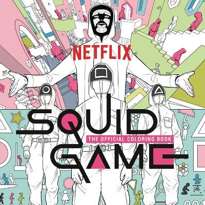 Squid Game: The Official Coloring Book - by  Netflix (Paperback)