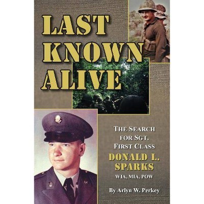 Last Known Alive - (Wisdom of Life) by  Arlyn W Perkey (Paperback)