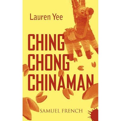 Ching Chong Chinaman - by  Lauren Yee (Paperback)
