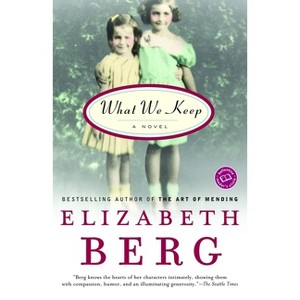 What We Keep - (Ballantine Reader's Circle) by  Elizabeth Berg (Paperback) - 1 of 1