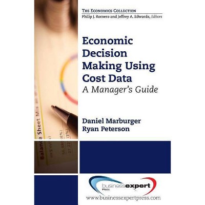 Economic Decision Making Using Cost Data - (Managerial Accounting) by  Daniel Marburger (Paperback)