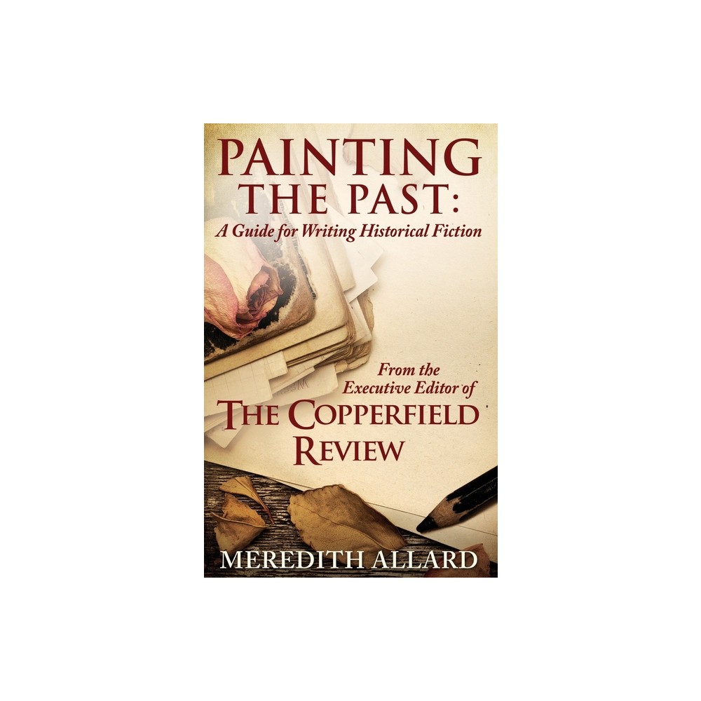 Painting the Past - by Meredith Allard (Paperback)