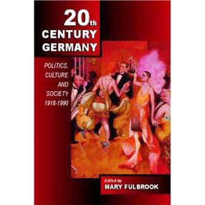 Twentieth-Century Germany - by  Mary Fulbrook (Paperback)