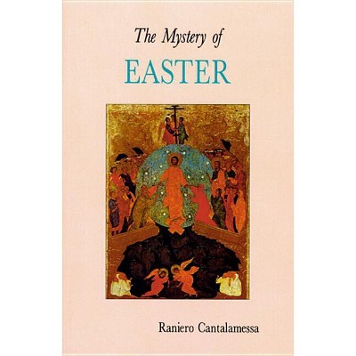 The Mystery of Easter - (Lent/Easter) by  Raniero Cantalamessa (Paperback)