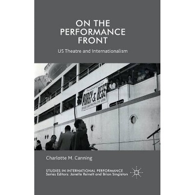 On the Performance Front - (Studies in International Performance) by  C Canning (Paperback)