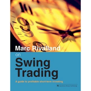 Marc Rivalland on Swing Trading - (Paperback) - 1 of 1