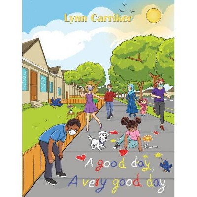 A Good Day, a Very Good Day - by  Lynn Carriker (Paperback)