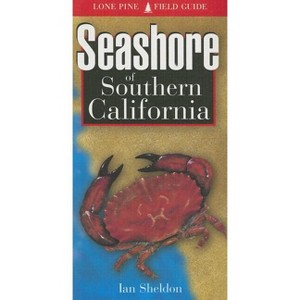 Seashore of Southern California - (Lone Pine Field Guides) by  Ian Sheldon (Paperback) - 1 of 1