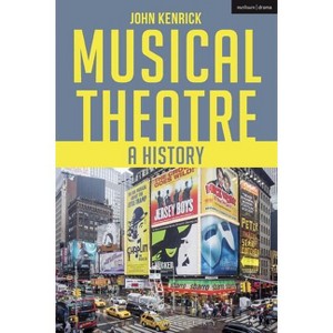 Musical Theatre - 2nd Edition,Annotated by  John Kenrick (Hardcover) - 1 of 1