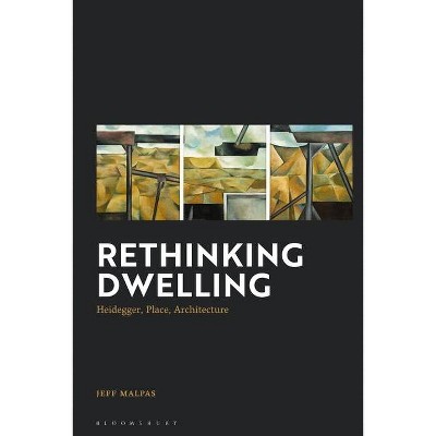 Rethinking Dwelling - by  Jeff Malpas (Hardcover)