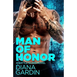 Man of Honor - (Battle Scars) by  Diana Gardin (Paperback) - 1 of 1