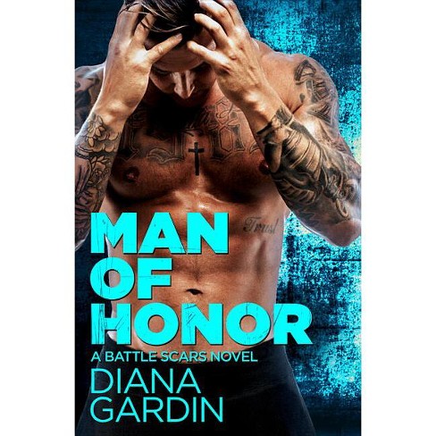 Man of Honor - (Battle Scars) by  Diana Gardin (Paperback) - image 1 of 1