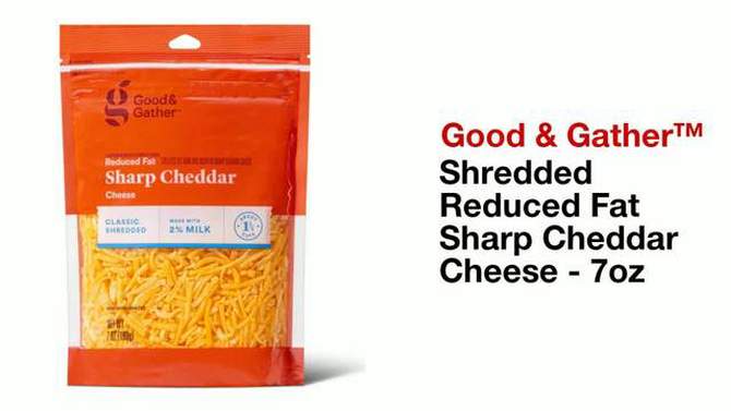 Shredded Reduced Fat Sharp Cheddar Cheese - 7oz - Good &#38; Gather&#8482;, 2 of 5, play video