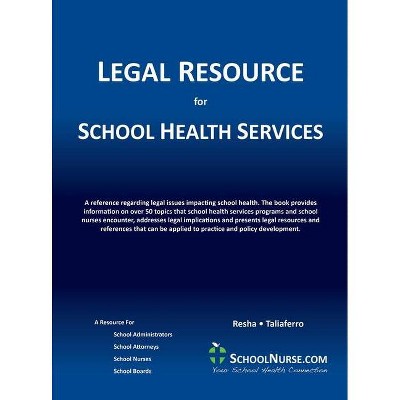 Legal Resource for School Health Services - by  Cheryl Ann Resha & Vicki L Taliaferro (Hardcover)