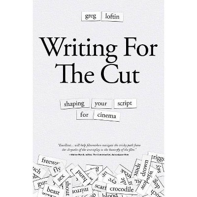 Writing for the Cut - by  Greg Loftin (Paperback)