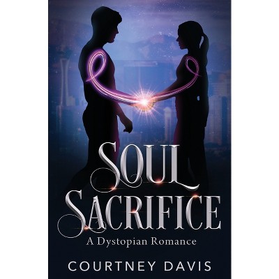 Soul Sacrifice - by  Courtney Davis (Paperback)