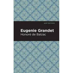 Eugenie Grandet - (Mint Editions) by Honoré de Balzac